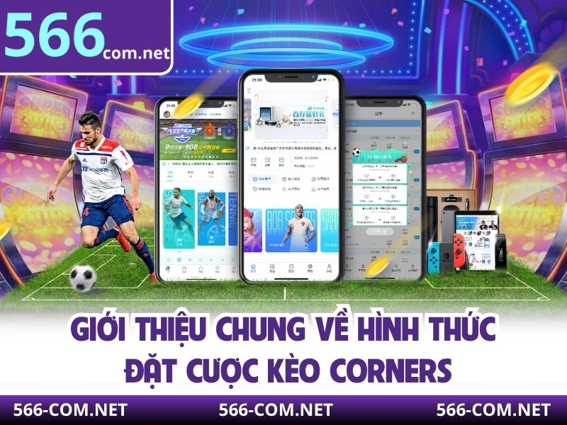 Giới thiệu chung về hình thức đặt cược kèo corners