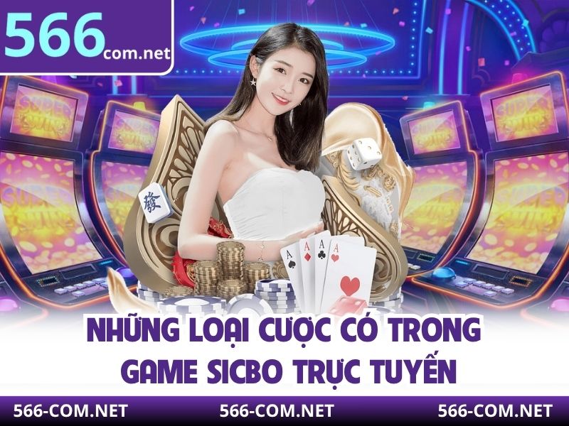 Những loại cược có trong game Sicbo trực tuyến