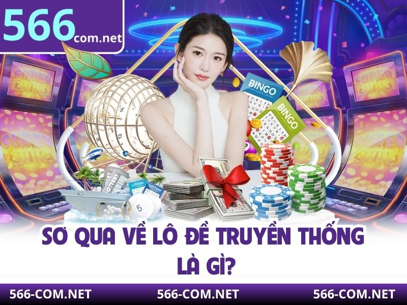 Sơ qua về lô đề truyền thống là gì?